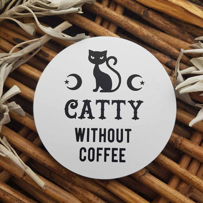Catty Without Coffee Coaster (approx. 9x0.5cm)