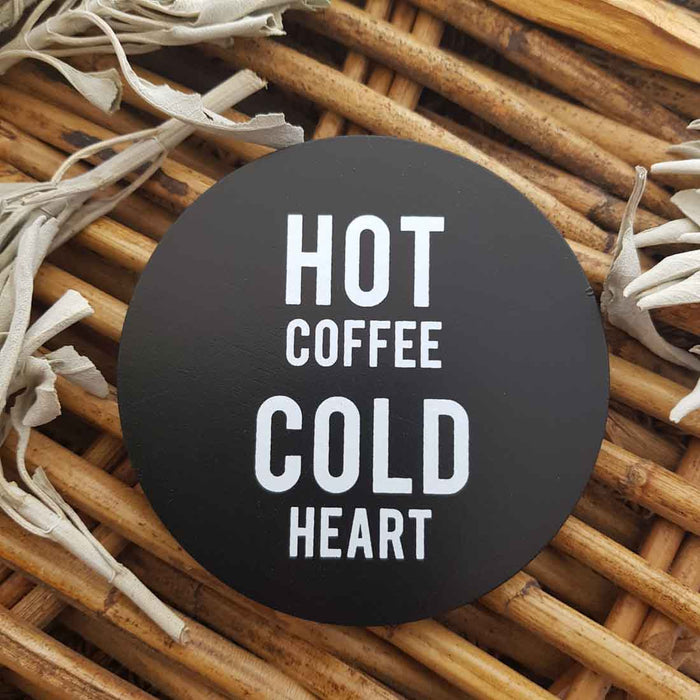 Hot Coffee Cold Heart Coaster (approx. 9x0.5cm)