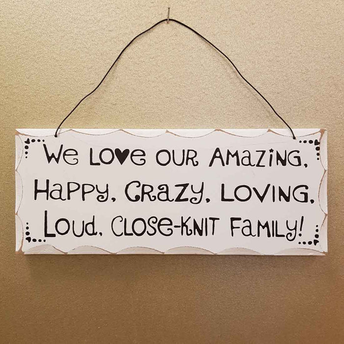We Love Our Amazing, Happy, Crazy...Family Hanging Sign (approx. 24.5x10cm)