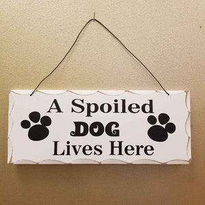 A Spoiled Dog Lives Here Hanging Sign (approx. 24.5x10cm)