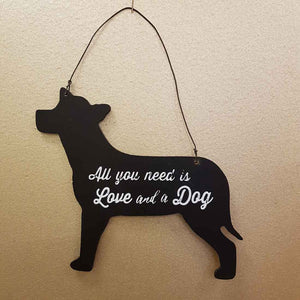 All You Need Is Love And A Dog Hanging Sign (approx. 17x15.5cm)