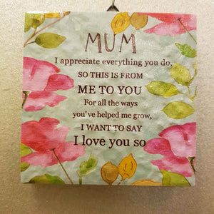 Mum I Appreciate Everything You Do Tile Wall Art (approx. 9.5x9.5cm