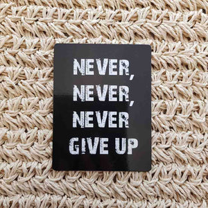 Never, Never, Never Give Up Magnet