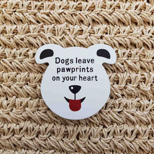 Dogs Leave Pawprints On Your Heart