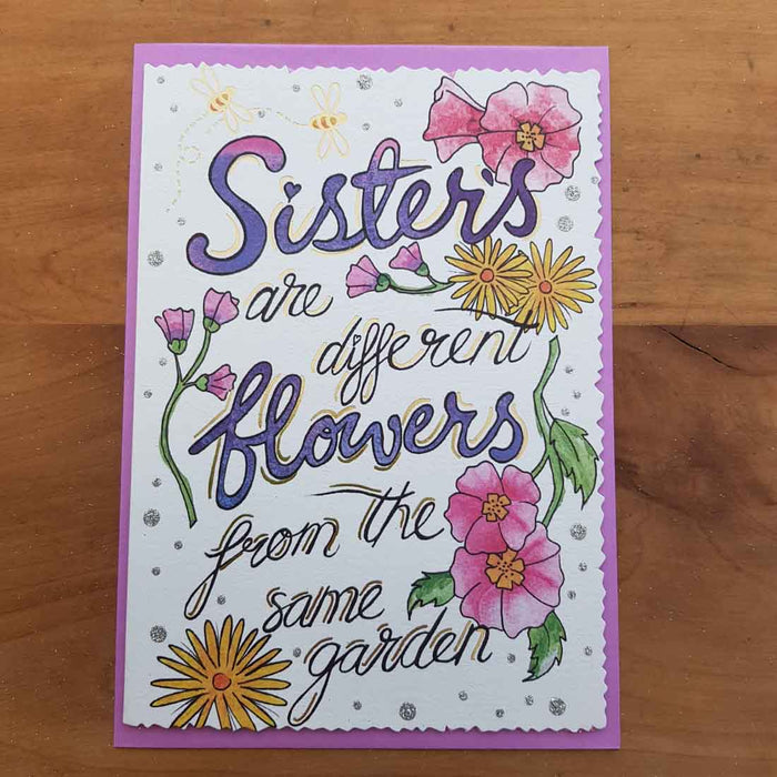 Sister's Are Different Flowers From The Same Garden Card