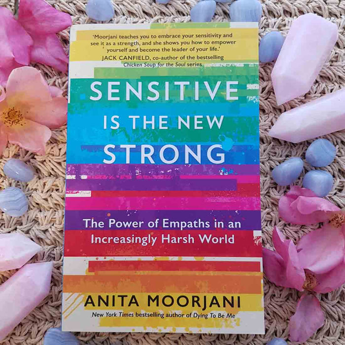 Sensitive is the New Strong (the power of empaths in an increasingly harsh world)