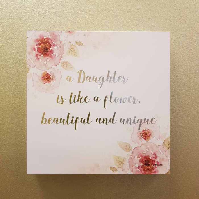 A Daughter Is Like A Flower Plaque (approx. 15x15cm)