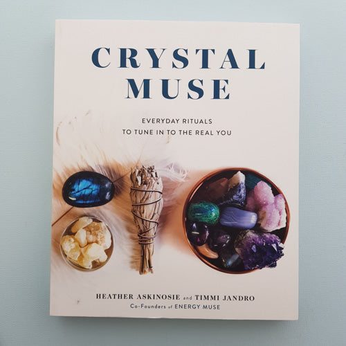 Crystal Muse (everyday rituals to tune in to the real you)