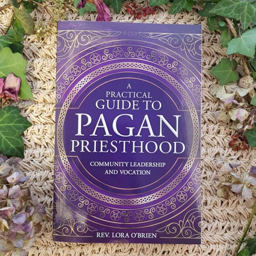 A Practical Guide to Pagan Priesthood (community leadership and vocation)