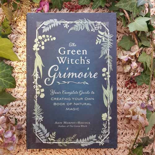 The Green Witch's Grimoire (your complete guide to creating your own book of natural magic)