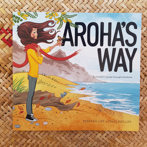Aroha's Way (a children's guide through emotions)