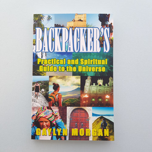 Backpackers Practical And Spiritual Guide To The Universe