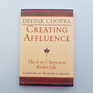 Creating Affluence (the A to Z steps to a richer life)