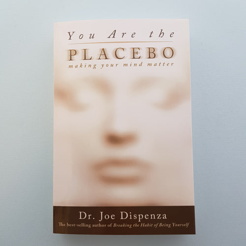 You Are the Placebo (making your mind matter)