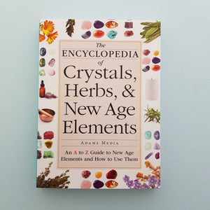 Encyclopedia of Crystals Herbs and New Age Elements