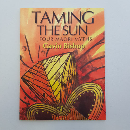 Taming The Sun (four Maori myths)