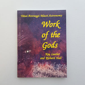 Work of the Gods (Tatai Arorangi: Maori Astronomy)