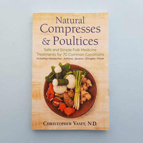 Natural Compresses and Poultices (safe and simple folk medicine)