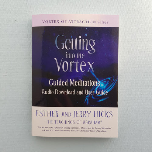 Getting Into The Vortex Book (guided meditations. audio download and user guide)