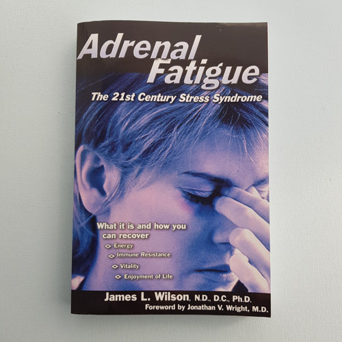 Adrenal Fatigue. (the 21st Century Stress Syndrome)
