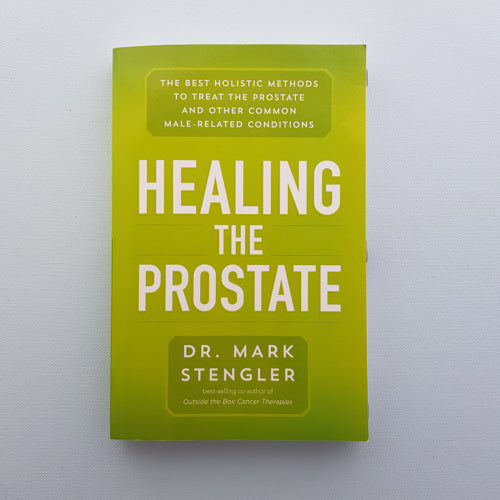 Healing the Prostate (the best holistic methods to treat the prostate and other common male-related condidtions)