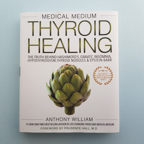 Medical Medium: Thyroid Healing (the truth behind hashimoto's, graves, insomnia, hypothyroidism, thyroid nodules & Epstein-Barr