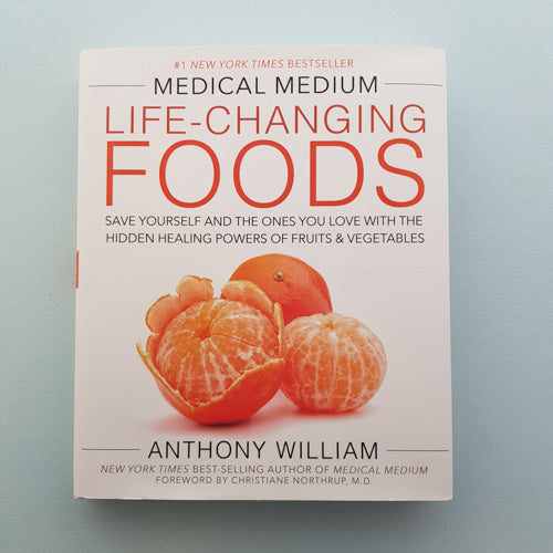 Medical Medium Life-Changing Foods (save yourself and the ones you love)