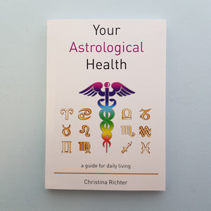 Your Astrological Health (a guide for daily living)