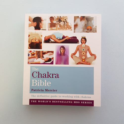 The Chakra Bible (the definitive guide to working with chakras)