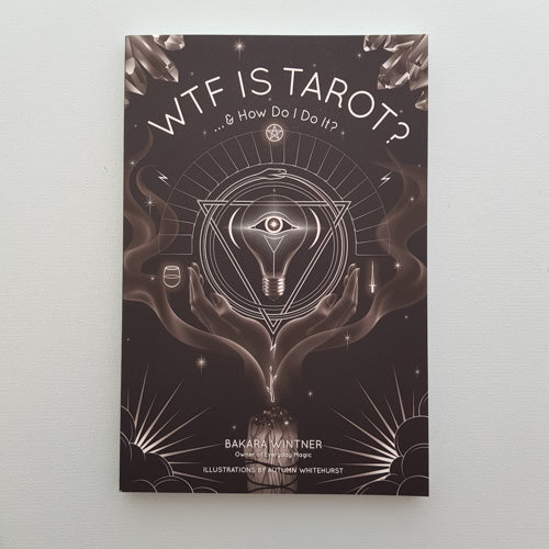 WTF is Tarot? (and how do I do it?)