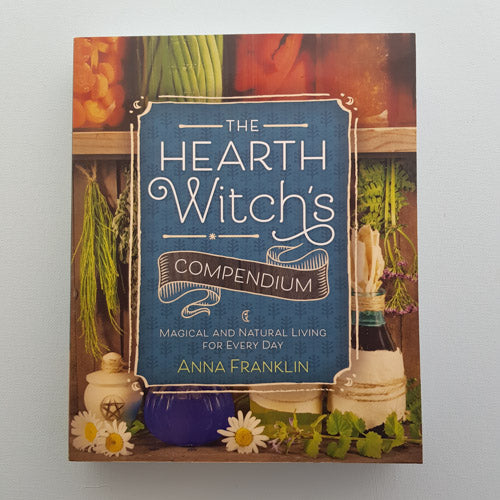 The Hearth Witches Compendium (magical and natural living for every day)
