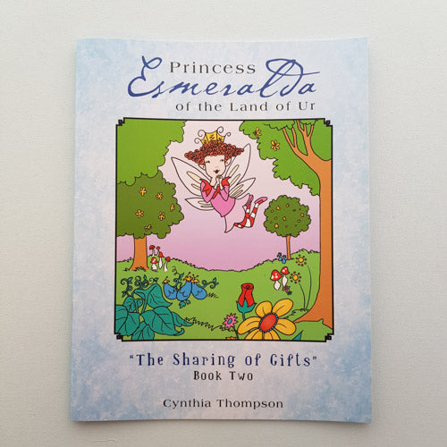 The Sharing of Gifts (Book 2 in the Princess Esmeralda in the Land of Ur Series)