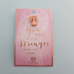 You Are So Much Stronger Than You Think Angel Pin