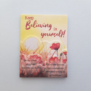 Keep Believing In Yourself Plaque/Magnet (approx. 12x9cm)