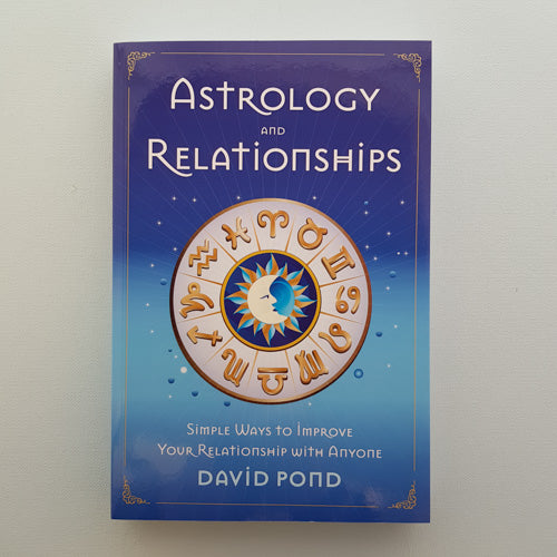 Astrology and Relationships (Simple Ways to Improve Your Relationship with Anyone)