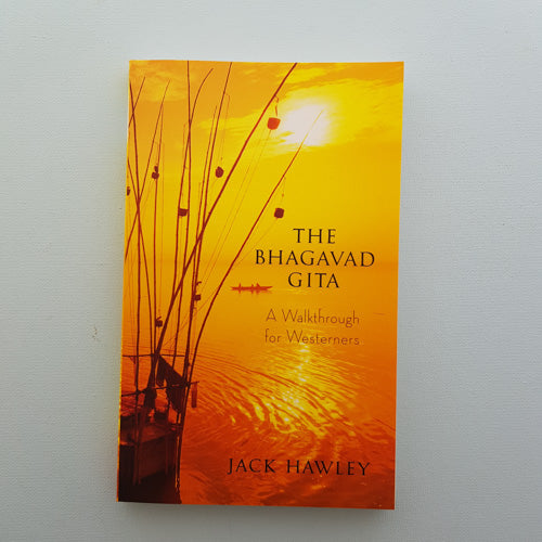 The Bhagavad Gita (a walk through for westerners)