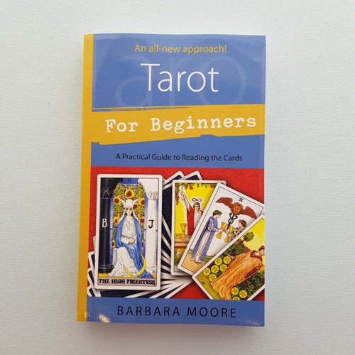Tarot for Beginners (a practical guide to reading the cards)