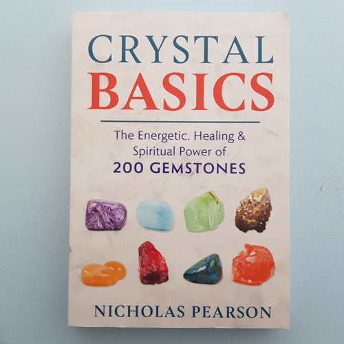 Crystal Basics (the energetic, healing & spiritual power of 200 gemstones)