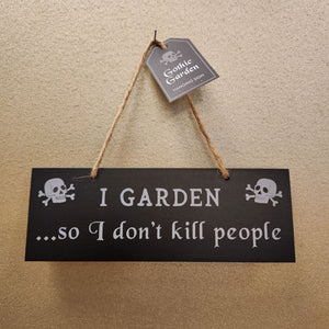 I Garden So I Don't Kill People Sign