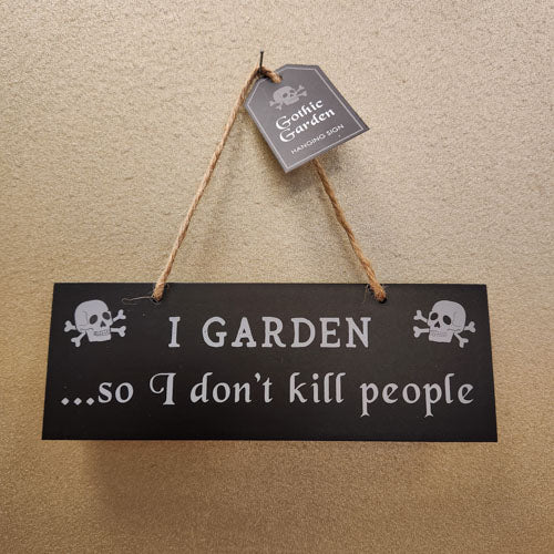 I Garden So I Don't Kill People Sign (approx. 20x7cm)