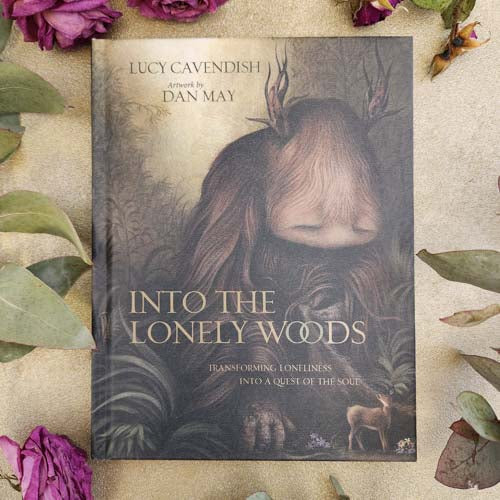 Into the Lonely Woods Gift Book (transforming loneliness into a quest of the soul)