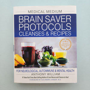 Medical Medium Brain Saver Protocols Cleanses & Recipes