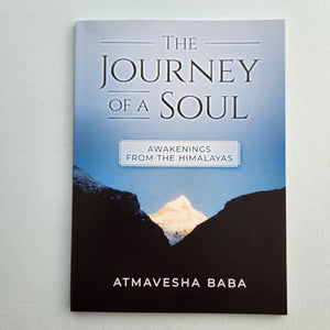 The Journey of a Soul (awakenings from the Himalayas)