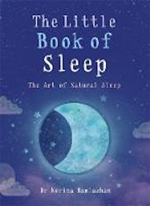 The Little Book of Sleep (the art of natural sleep)