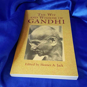 The Wit and Wisdom Of Gandhi